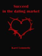 Karri Lemmetty: Succeed in the dating market 