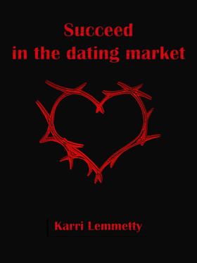 Succeed in the dating market