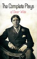Oscar Wilde: The Complete Plays of Oscar Wilde 