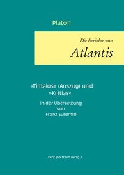 Die Berichte von Atlantis - Timaios (Auszug) und Kritias