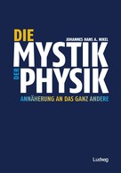 Johannes Hans A. Nikel: Die Mystik der Physik 