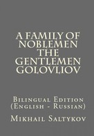 Mikhail Saltykov-Shchedrin: A Family Of Noblemen 