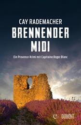 Brennender Midi - Ein Provence-Krimi mit Capitaine Roger Blanc
