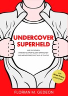 Florian Gedeon: Undercover Superheld 