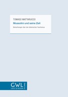 Tomaso Mattarucco: Mussolini und seine Zeit 