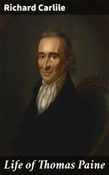 Richard Carlile: Life of Thomas Paine 