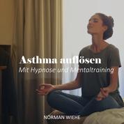 Asthma auflösen - Mit Hypnose und Mentaltraining