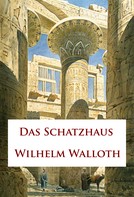 Wilhelm Walloth: Das Schatzhaus 