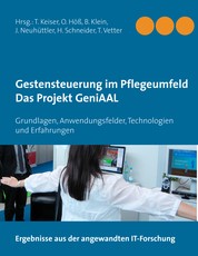 Gestensteuerung im Pflegeumfeld – Das Projekt GeniAAL - Grundlagen, Anwendungsfelder, Technologien und Erfahrungen