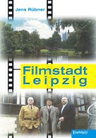 Jens Rübner: Filmstadt Leipzig ★★★★★