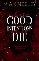 Mia Kingsley: Where Good Intentions Go To Die ★★★★