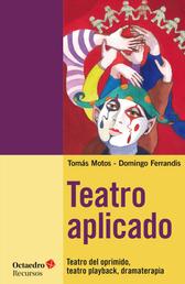Teatro aplicado - Teatro del oprimido, teatro playback, dramaterapia