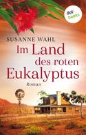 Susanne Wahl: Im Land des roten Eukalyptus ★★★★