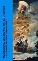Thomas Wolfe: Meisterwerke der amerikanischen Literatur - Klassiker, die man kennen muss 
