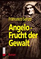 Francesco Sanzo: Angelo - Frucht der Gewalt 