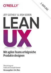Lean UX - Mit agilen Teams erfolgreiche Produkte designen