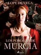 Lope de Vega: Los porceles de Murcia 