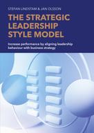 Jan Olsson: The Strategic Leadership Style Model 
