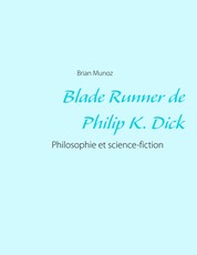 Blade Runner de Philip K. Dick - Philosophie et science-fiction