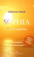 Johannes Slacik: Sophia - Zeit zu erwachen 