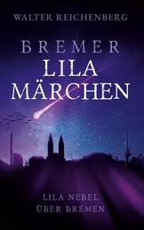 Bremer lila Märchen - Lila Nebel über Bremen