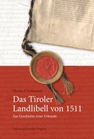 Martin P. Schennach: Das Tiroler Landlibell von 1511 