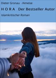 H O R A Der Bestseller Autor - Islamkritischer Roman