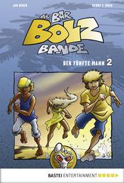 Die Bar-Bolz-Bande, Band 2 - Der fünfte Mann
