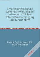 Manfred Thaller: Empfehlungen für die weitere Entwicklung der Wissenschaftlichen Informationsversorgung des Landes NRW 