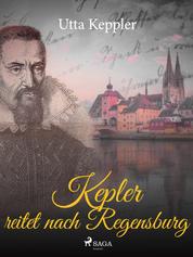 Kepler reitet nach Regensburg