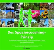 Das Spaziercoaching-Prinzip - Persönlichkeitsentwicklung an inspirierenden Orten des Münsterlandes