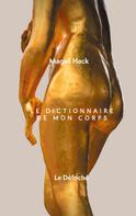 Magali Hack: Le Dictionnaire de mon corps 