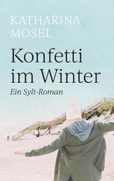 Konfetti im Winter - Ein Sylt-Roman