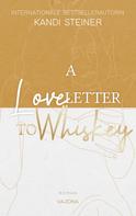 Kandi Steiner: A Love Letter To Whiskey 