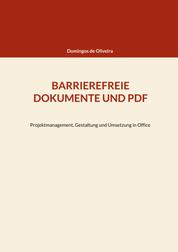Barrierefreie Dokumente und PDF - Projektmanagement, Gestaltung und Umsetzung in Office