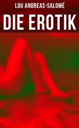 Die Erotik - Der sexuelle Vorgang + Das erotische Wahngebilde + Erotik und Kunst + Idealisation + Erotik und Religion + Erotisch und Sozial + Mutterschaft + Das Weib + Lebensbund