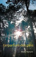 Albane Taymans: Le parfum des pins 