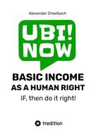 Alexander Zirkelbach: BASIC INCOME AS A HUMAN RIGHT - IF, then do it right! 