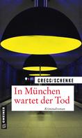 Stefanie Gregg: In München wartet der Tod ★★★