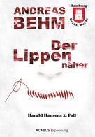 Andreas Behm: Hamburg - Deine Morde. Der Lippennäher ★★★★★