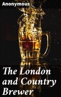 Anonymous: The London and Country Brewer 