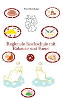 Anna Maria Kuppe: Regionale Kochschule mit Rabauke und Biene 