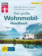 Michael Hennemann: Das große Wohnmobil-Handbuch - Für einen reibungslosen Start in den Urlaub ★★★★