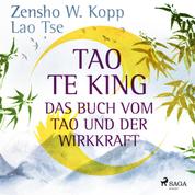 Tao Te King - Das Buch vom Tao und der Wirkkraft