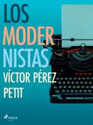 Víctor Pérez Petit: Los modernistas 