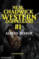 Alfred Bekker: Neal Chadwick Western Doppelband #1 ★★