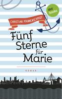 Christian Pfannenschmidt: Freundinnen für's Leben - Roman 1: Fünf Sterne für Marie ★★★★