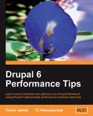 Trevor James: Drupal 6 Performance Tips 