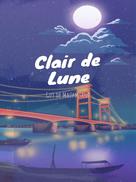 Guy de Maupassant: Clair de Lune et autres nouvelles 