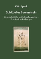 Otto Speck: Spirituelles Bewusstsein 